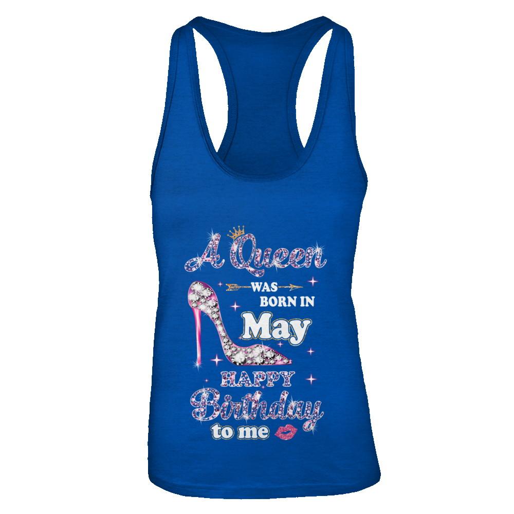 A Queen Was Born In May Happy Birthday To Me Gift-T-Shirt & Tank Top-Women's Ideal Racerback Tank-Royal