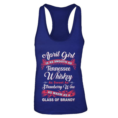 April Girl Is As Smooth As Tennessee Whiskey Birthday-T-Shirt & Tank Top-Women's Ideal Racerback Tank-Royal