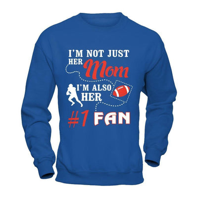 I'm Not Just Her Mom I'm Also Her Fan Football Mom-T-Shirt & Hoodie-Crewneck Sweatshirt-Royal
