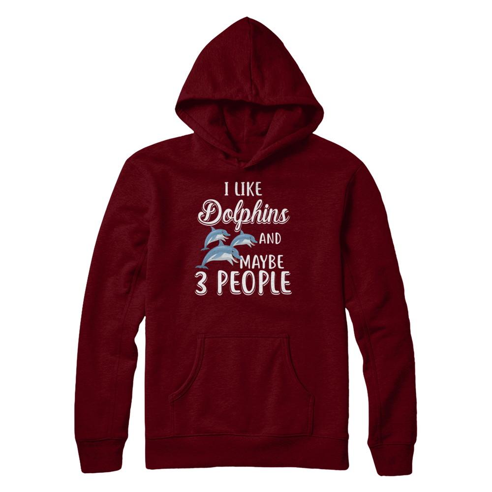 I Like Dolphins And Maybe 3 People-T-Shirt & Hoodie-Pullover Hoodie-Maroon