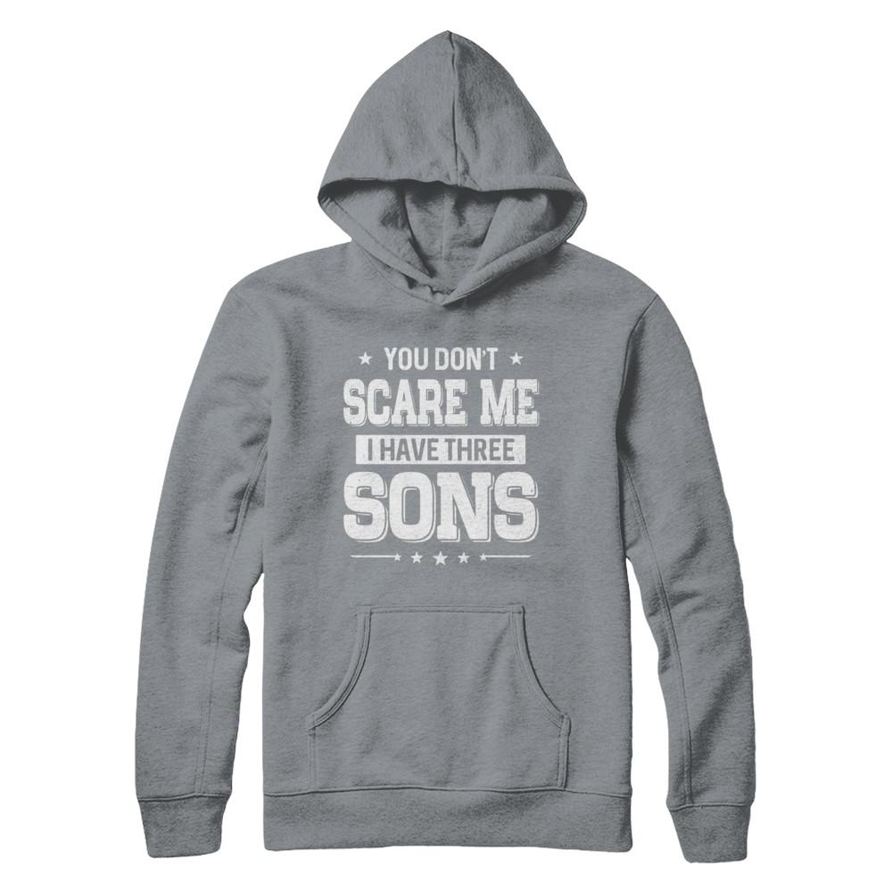 You Don't Scare Me I Have Three Sons Fathers Day-T-Shirt & Hoodie-Pullover Hoodie-Light Steel