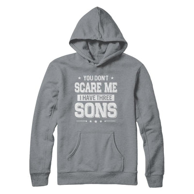 You Don't Scare Me I Have Three Sons Fathers Day-T-Shirt & Hoodie-Pullover Hoodie-Light Steel