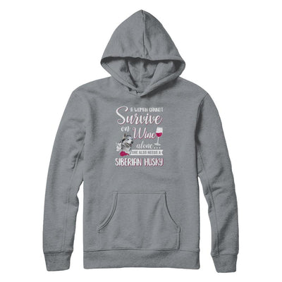 A Woman Can't Survive On Wine Alone Siberian Husky Dog-T-Shirt & Tank Top-Pullover Hoodie-Light Steel