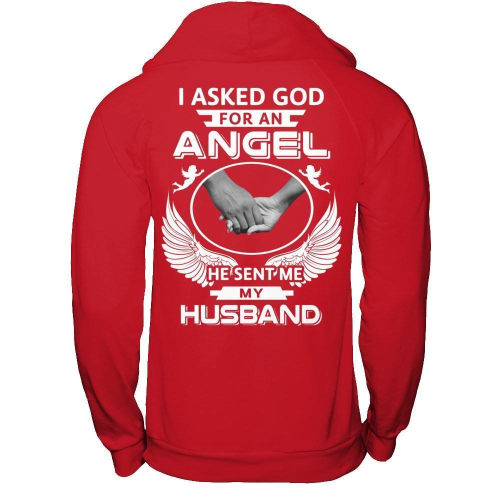 I Asked God For An Angel He Sent Me My Husband-T-Shirt & Hoodie-