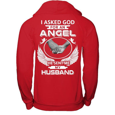 I Asked God For An Angel He Sent Me My Husband-T-Shirt & Hoodie-