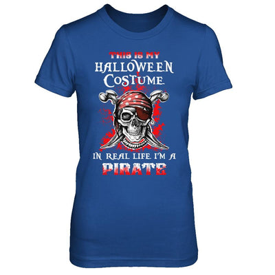 This Is My Halloween Costume In Real Life I'm A Pirate-T-Shirt & Hoodie-Women's T-Shirt-Royal