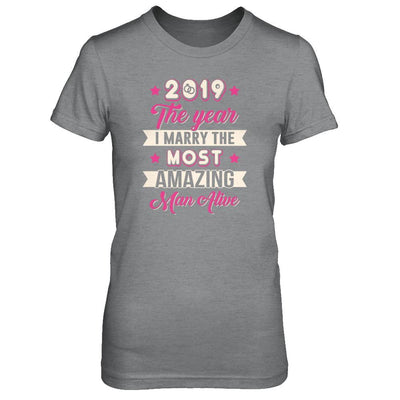 2019 The Year I Marry The Most Amazing Man Alive-T-Shirt & Tank Top-Women's T-Shirt-Sport Grey