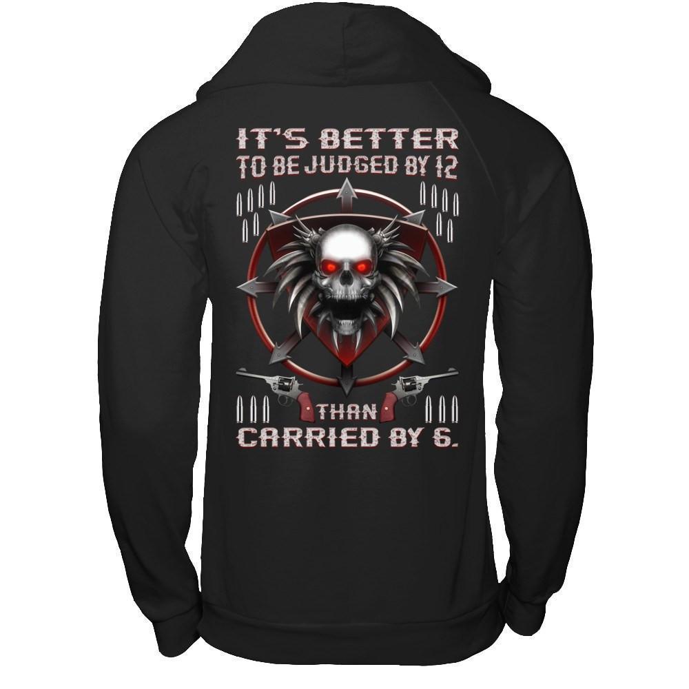 It's Better To Be Judged By 12 Than Carried By 6-T-Shirt & Hoodie-Pullover Hoodie-Black