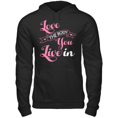 Love The Body You Live In-T-Shirt & Hoodie-Pullover Hoodie-Black