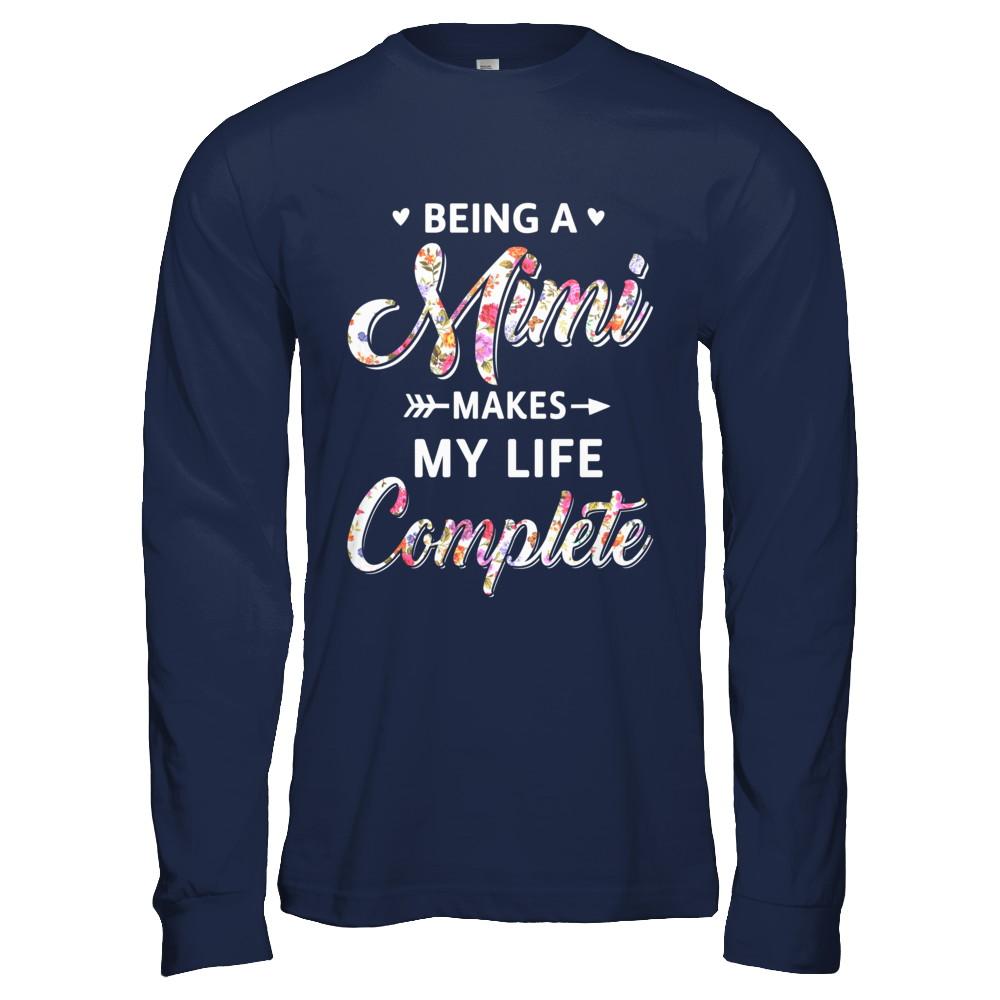 Being A Mimi Makes My Life Complete Mothers Day-T-Shirt & Hoodie-Long Sleeve T-Shirt-Navy