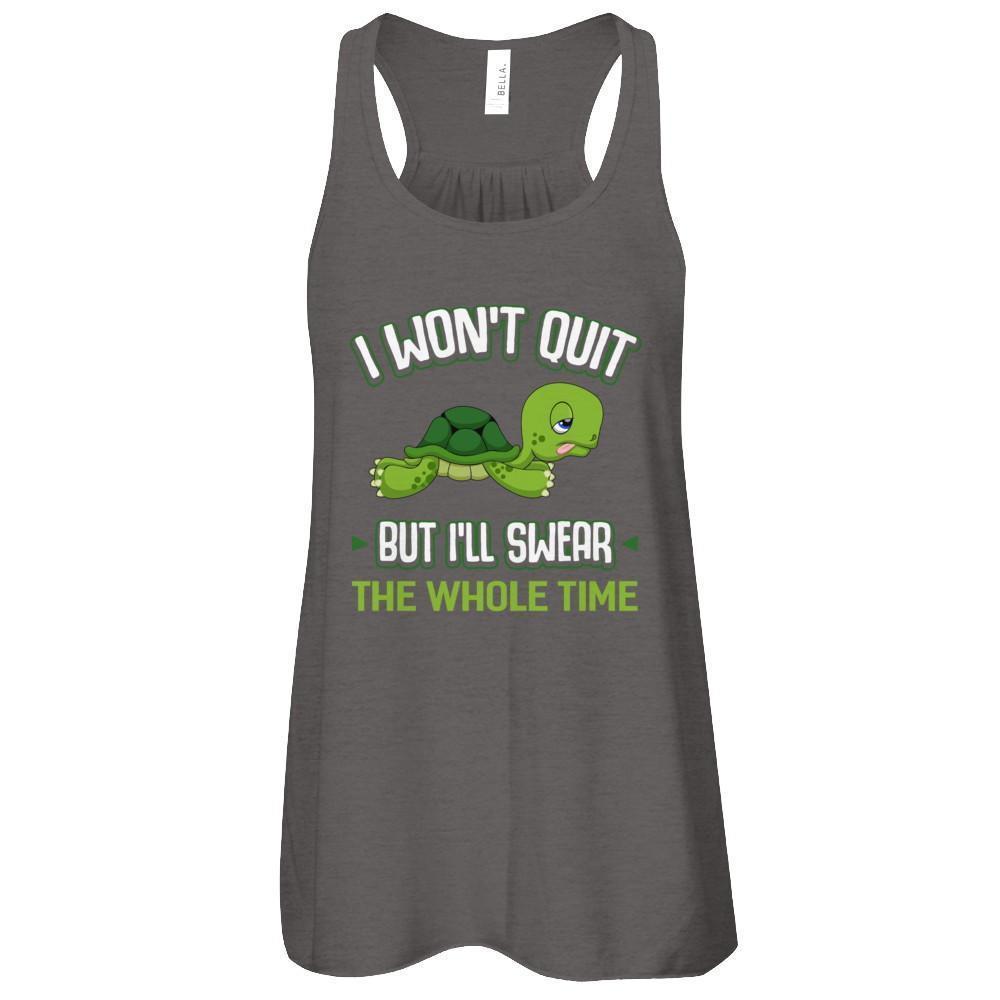 I Won't Quit But I'll Swear The Whole Time-T-Shirt & Tank Top-