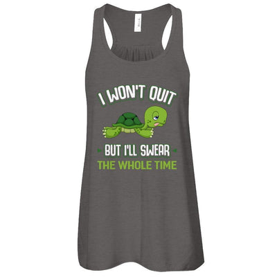I Won't Quit But I'll Swear The Whole Time-T-Shirt & Tank Top-