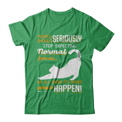 Cat People Should Seriously Stop Expecting Normal-T-Shirt & Sweatshirt-Premium T-Shirt-Kelly Green