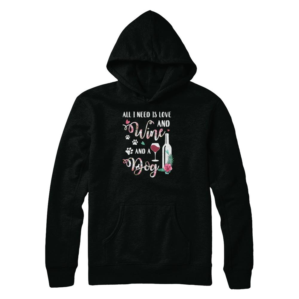 All I Need Is Love And Wine And A Dog-T-Shirt & Tank Top-Pullover Hoodie-Black