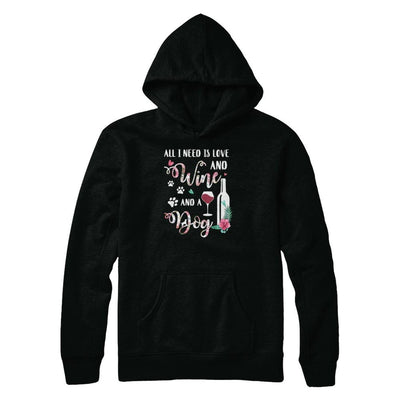 All I Need Is Love And Wine And A Dog-T-Shirt & Tank Top-Pullover Hoodie-Black