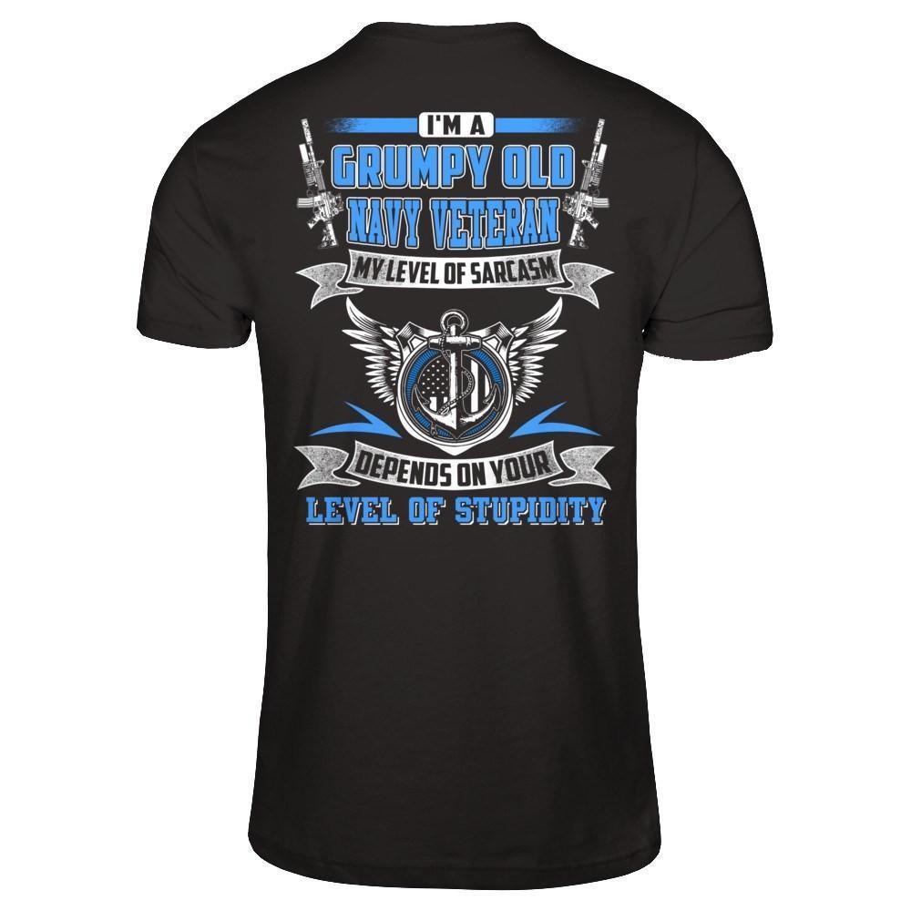 I'm A Grumpy Old Navy Veteran My Level Of Sarcasm-T-Shirt & Hoodie-Classic T-Shirt-Black