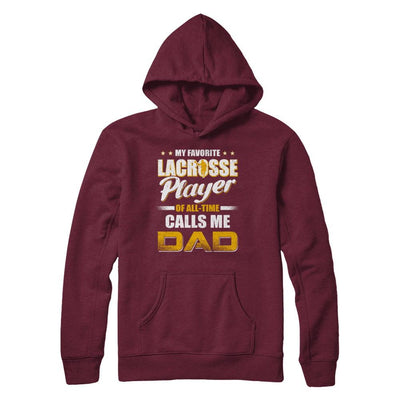My Favorite Lacrosse Player Calls Me Dad Lacrosse-T-Shirt & Hoodie-Pullover Hoodie-Maroon