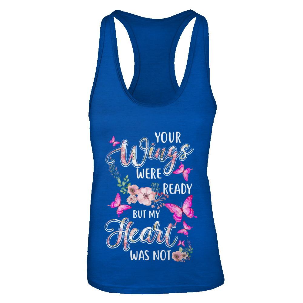 Your Wings Were Ready But My Heart Was Not Butterfly-T-Shirt & Tank Top-Women's Ideal Racerback Tank-Royal