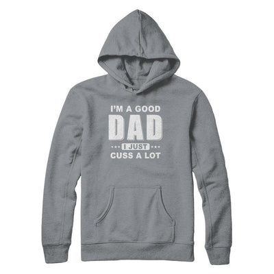 I'm A Good Dad I Just Cuss A Lot Fathers Day-T-Shirt & Hoodie-Pullover Hoodie-Light Steel