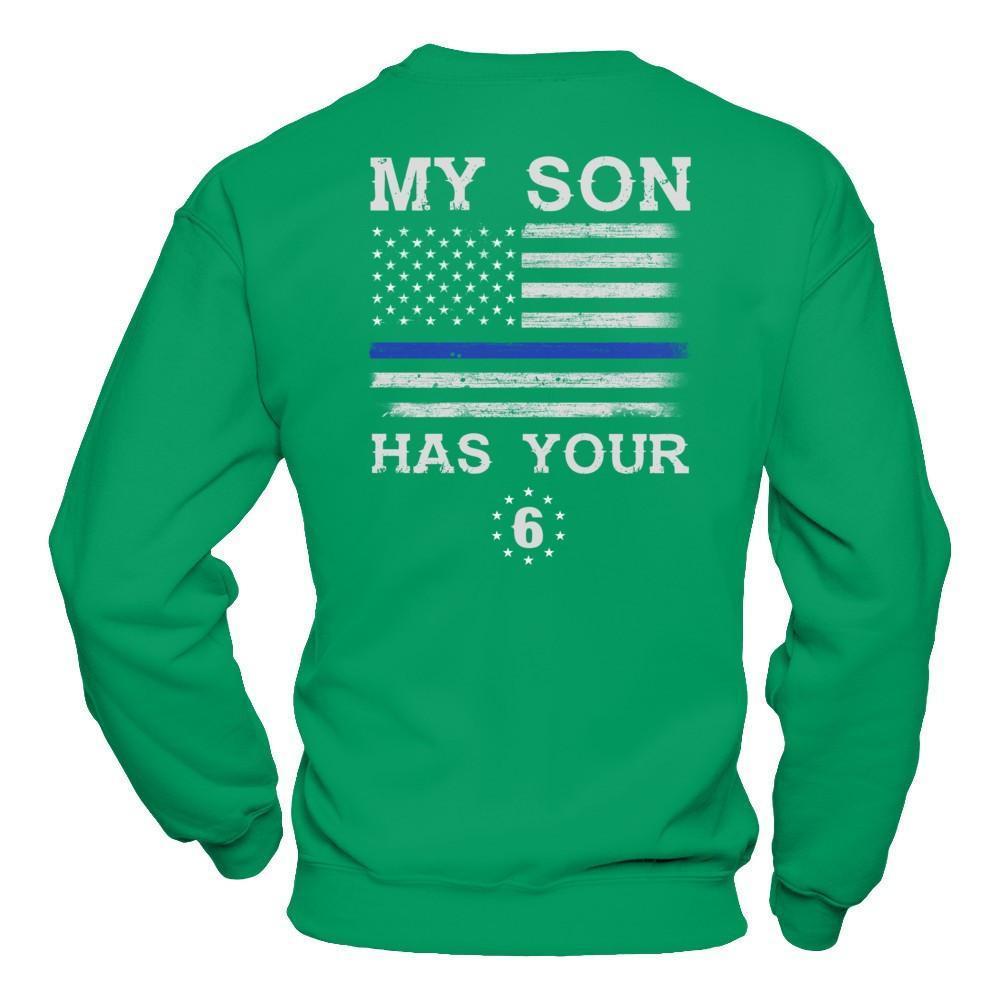 My Son Has Your Six Thin Blue Line-T-Shirt & Hoodie-Crewneck Sweatshirt-Irish Green