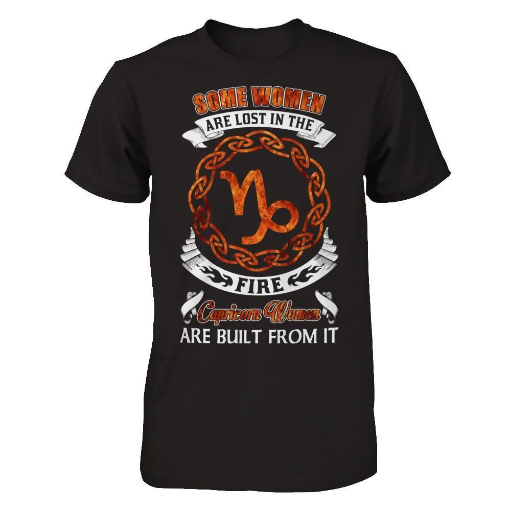 Some Women Are Lost In The Fire And Capricorn Women Are Built From It-T-Shirt & Hoodie-Premium T-Shirt-Black