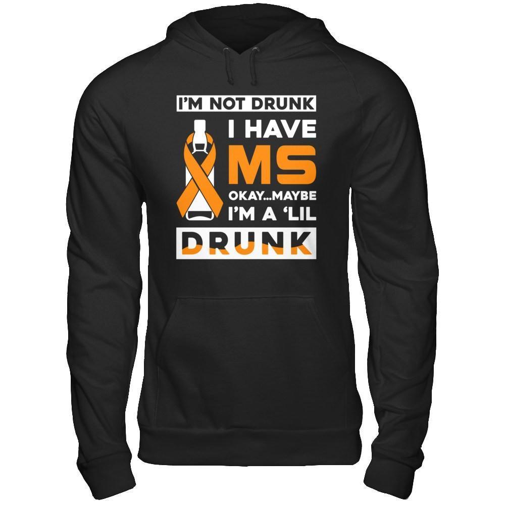 I'm Not Drunk I Have Ms Okay Maybe I'm A 'Lil Drunk-T-Shirt & Hoodie-Pullover Hoodie-Black