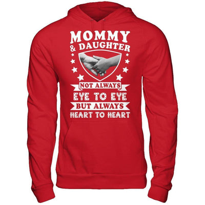 Mommy And Daughter Not Always Eye To Eye But Always Heart To Heart-T-Shirt & Hoodie-Pullover Hoodie-Red