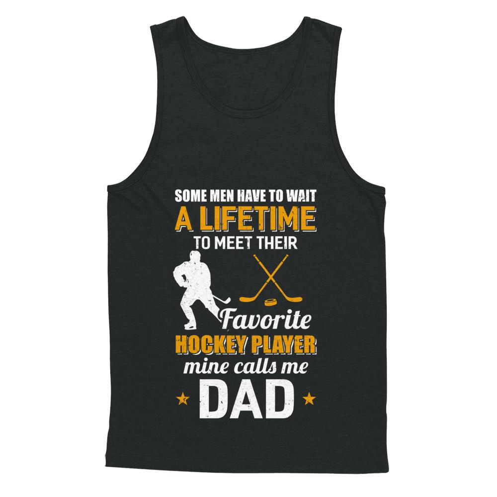 Funny My Favorite Hockey Player Calls Me Dad-T-Shirt & Hoodie-