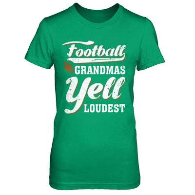 Football Grandmas Yell Loudest-T-Shirt & Hoodie-Women's T-Shirt-Irish Green