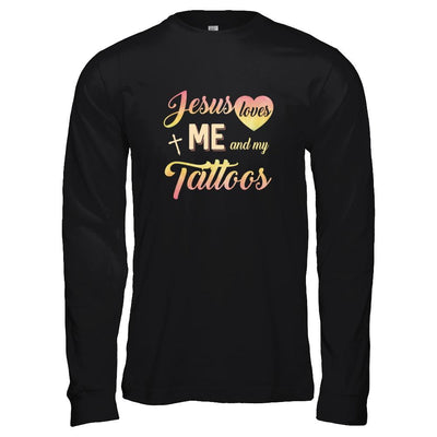 Jesus Loves Me And My Tattoos Christian Gift-T-Shirt & Tank Top-Long Sleeve T-Shirt-Black