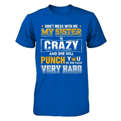Don't Mess With Me My Sister Is Crazy-T-Shirt & Hoodie-Premium T-Shirt-Royal