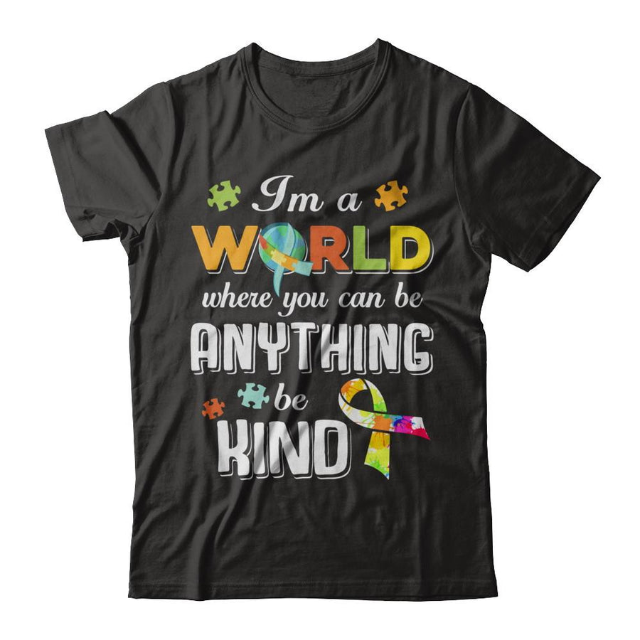 In A World Where You Can Be Anything Be Kind Autism-T-Shirt & Hoodie-