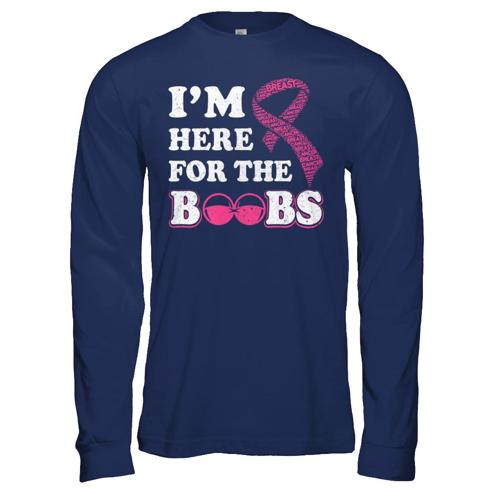 I'm Here For The Boobs Breast Cancer-T-Shirt & Hoodie-Long Sleeve T-Shirt-Navy