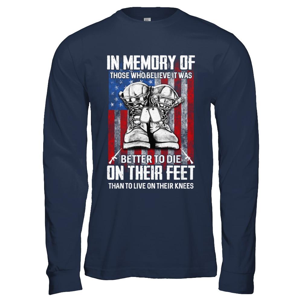 In Memory Of Those Who Believed It Was Better To Die On Their Feet-T-Shirt & Hoodie-Long Sleeve T-Shirt-Navy