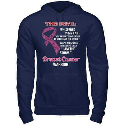 Breast Cancer Warrior I Whispered In The Devil's Ear I Am The Storm-T-Shirt & Hoodie-Pullover Hoodie-Navy