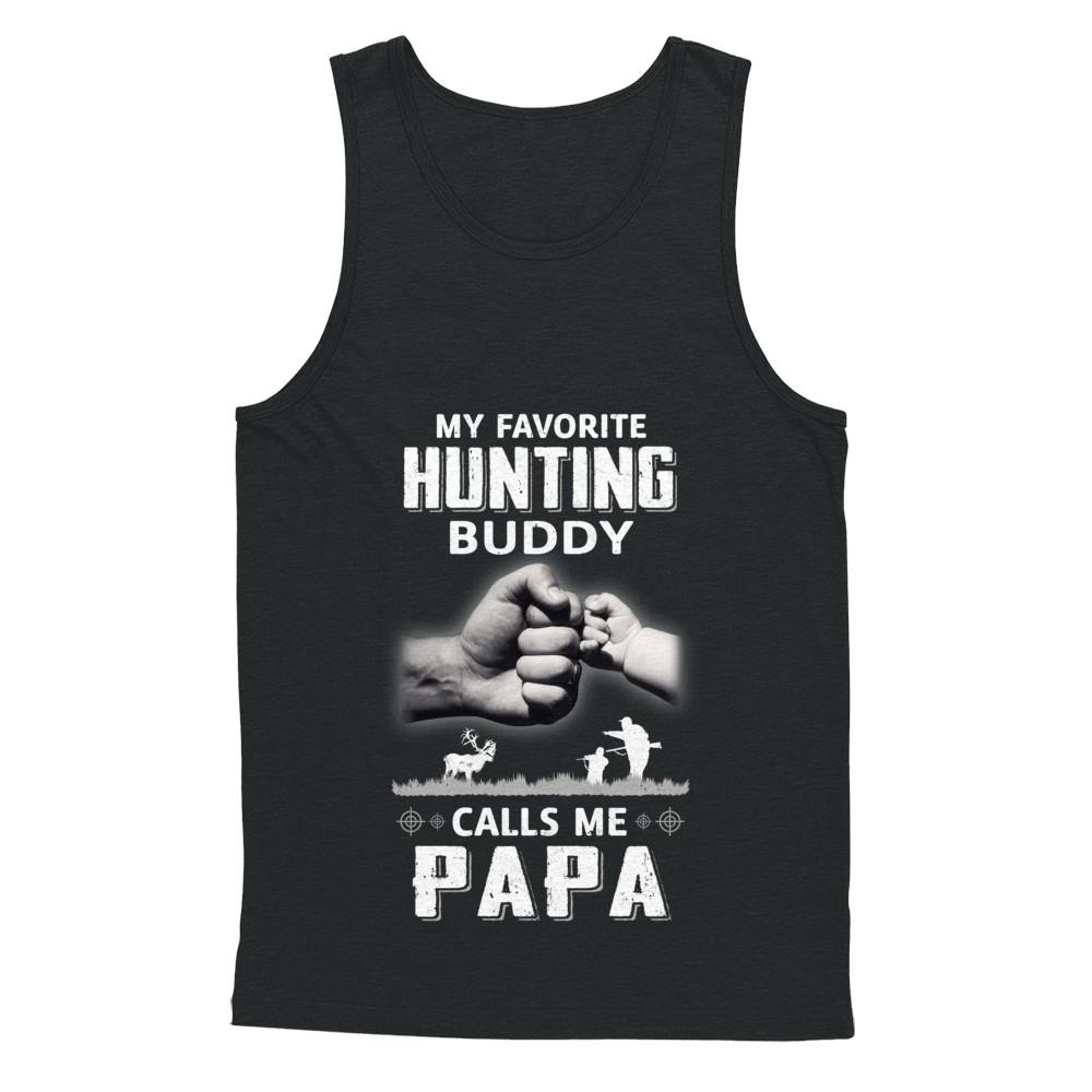My Favorite Hunting Buddy Calls Me Papa Hunt Fathers Day-T-Shirt & Hoodie-Unisex Tank-Black