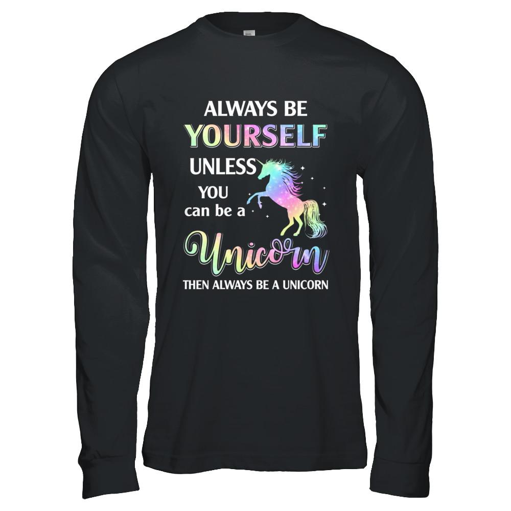 Always Be Yourself Unless You Can Be A Unicorn Magic-T-Shirt & Hoodie-Long Sleeve T-Shirt-Black