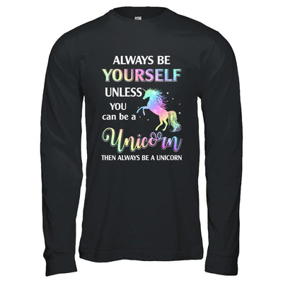 Always Be Yourself Unless You Can Be A Unicorn Magic-T-Shirt & Hoodie-Long Sleeve T-Shirt-Black