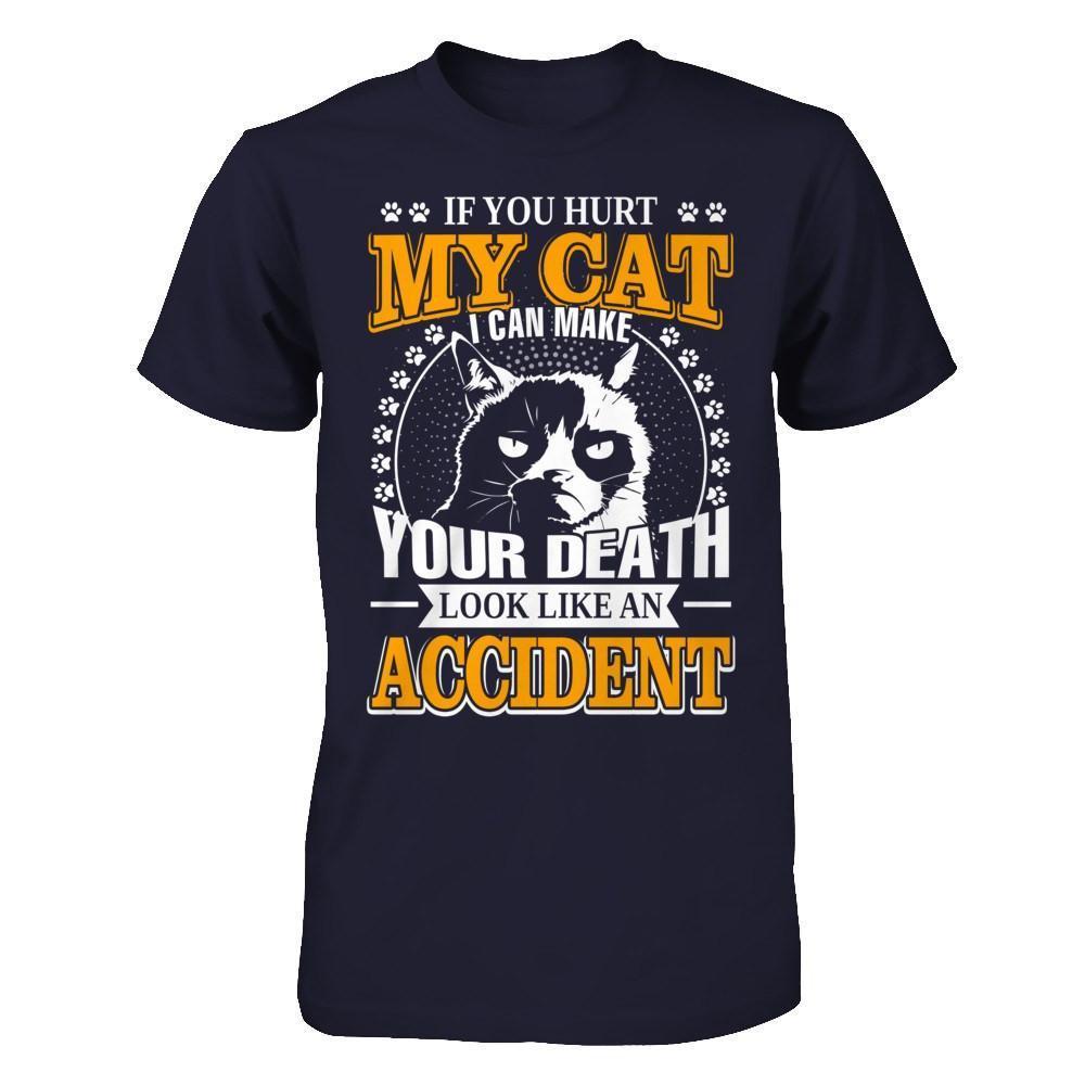 If You Hurt My Cat I Can Make Your Death Look Like An Accident-T-Shirt & Hoodie-Premium T-Shirt-Midnight Navy