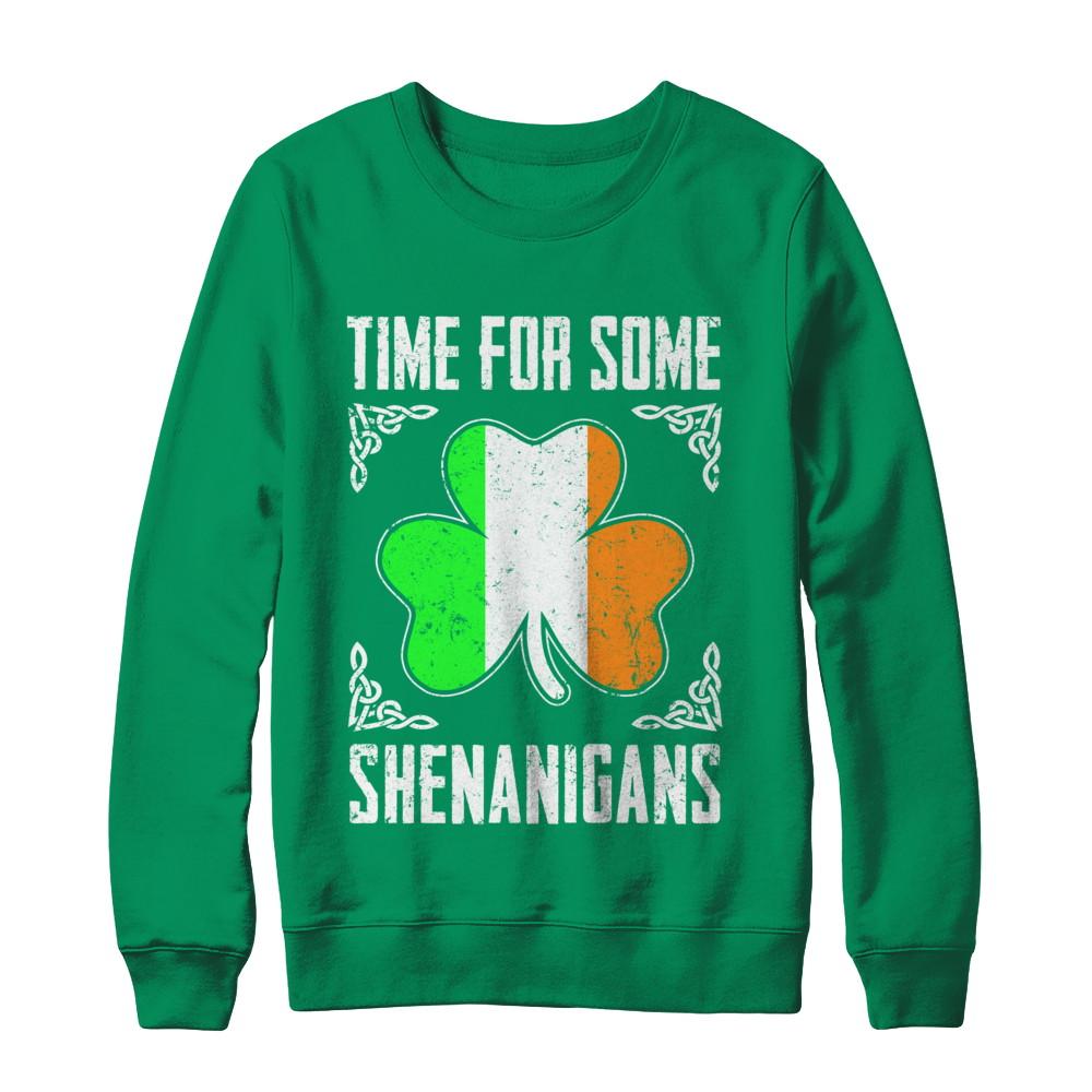 Time For Some Shenanigans St Patricks Day-T-Shirt & Hoodie-Crewneck Sweatshirt-Irish Green