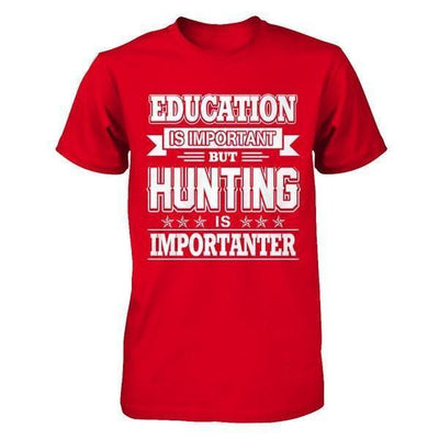 Education Is Important But Hunting Is Importanter-T-Shirt & Hoodie-Premium T-Shirt-Red