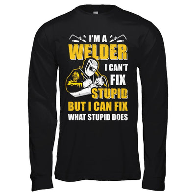 I'm A Welder I Can't Fix Stupid Love Welding-T-Shirt & Hoodie-Long Sleeve T-Shirt-Black