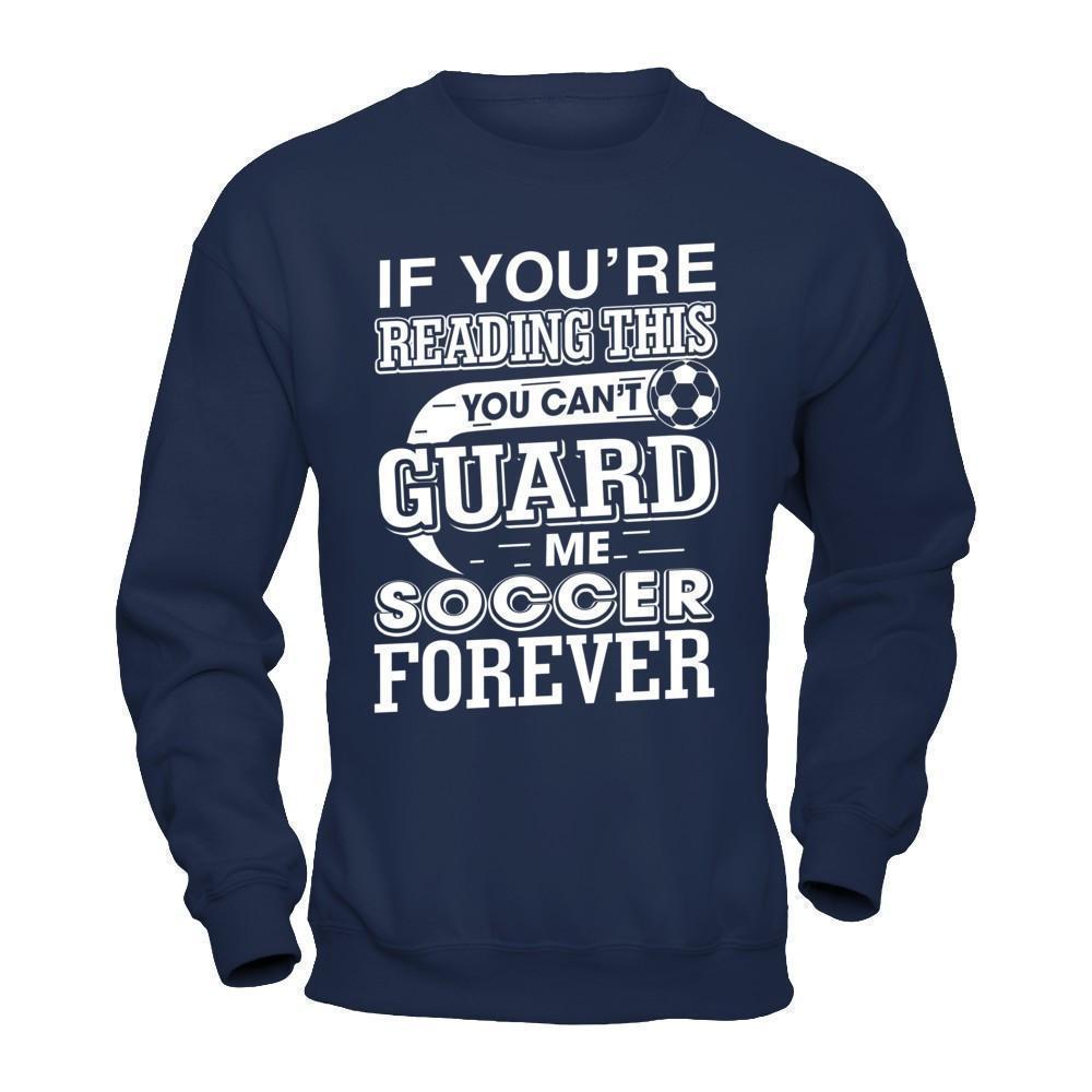 If You're Reading This You Can't Guard-T-Shirt & Hoodie-Crewneck Sweatshirt-Navy