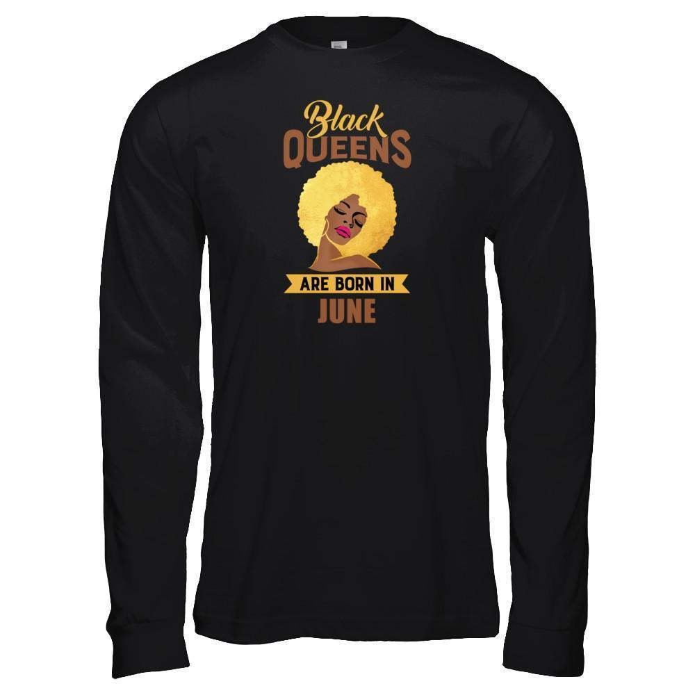 Black Queens Are Born In June Birthday Gift-T-Shirt & Tank Top-Long Sleeve T-Shirt-Black