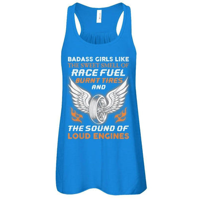 Badass Girls Like The Sweet Smell Of Race Fuel-T-Shirt & Tank Top-