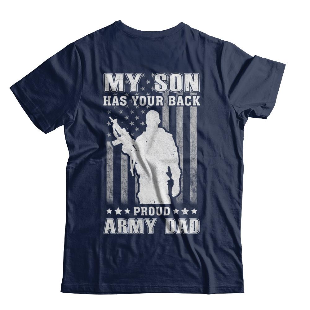 American Flag MY SON HAS YOUR BACK PROUD ARMY DAD-T-Shirt & Hoodie-Classic T-Shirt-Navy
