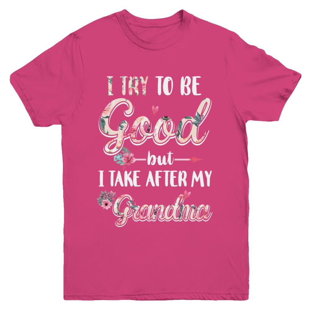 Toddler Kids I Try To Be Good But I Take After My Grandma Youth-Youth Shirt-Youth T-Shirt-Heliconia