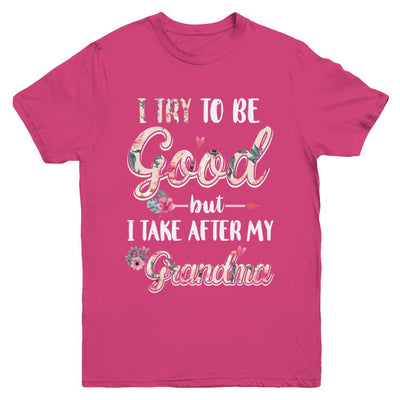 Toddler Kids I Try To Be Good But I Take After My Grandma Youth-Youth Shirt-Youth T-Shirt-Heliconia