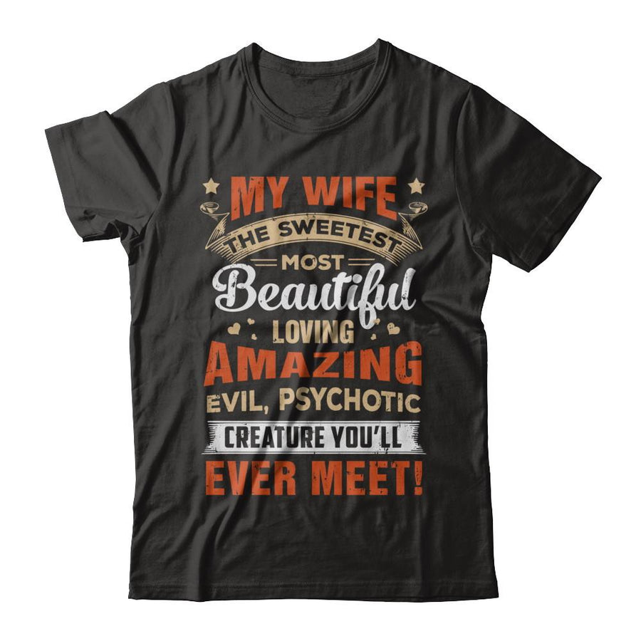My Wife The Sweetest Most Beautiful Loving Amazing-T-Shirt & Hoodie-Classic T-Shirt-Black