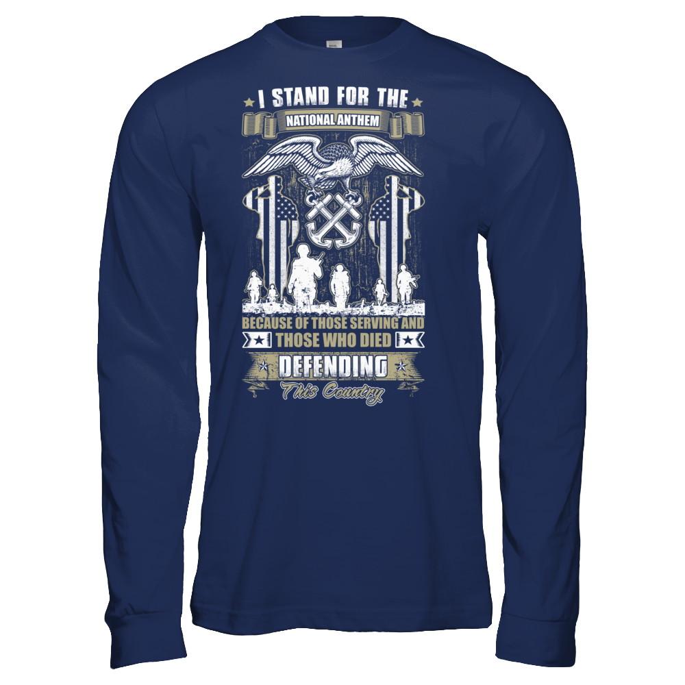 I Stand National Anthem Who Died defending this country-T-Shirt & Hoodie-Long Sleeve T-Shirt-Navy